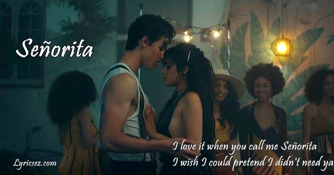 Senorita Song Lyrics In English Shawn Mendes Camila Cabello