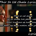 Phir-Se-Ud-Chala-Lyrics