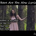 Where-Are-You-Now-Lyrics